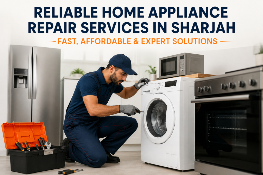 Reliable Home Appliance Repair Services in Sharjah– Fast, Affordable & Expert Solutions ChatGPT Image May 2 2026 07 06 36 PM 1 1024x683